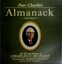 Poor Charlie's Almanack: The Wit and Wisdom of Charles T. Munger