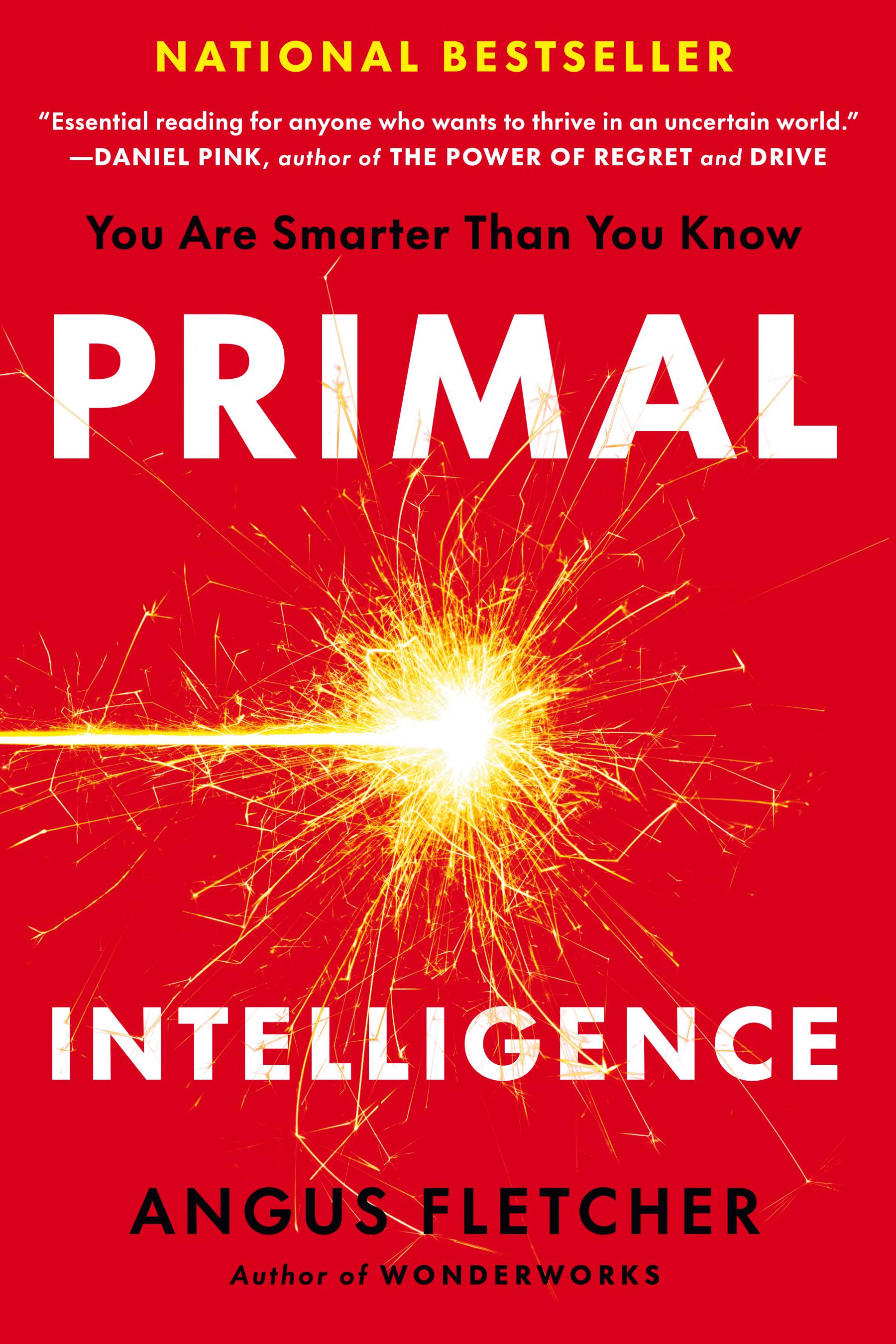 Primal Intelligence: You Are Smarter Than You Know
